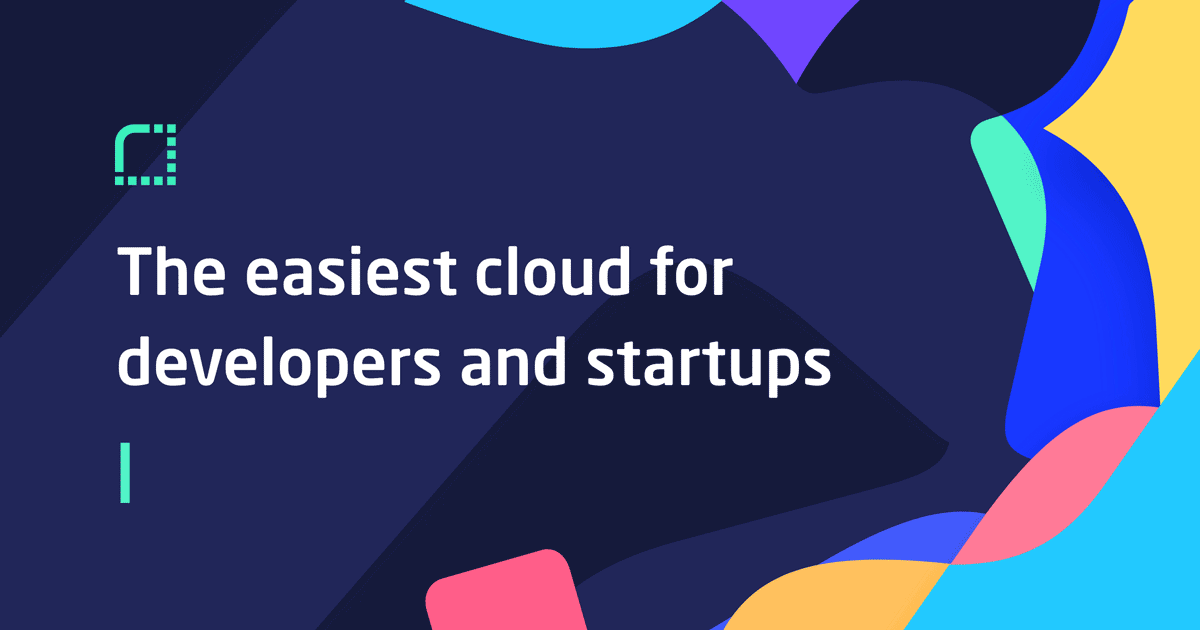the easiest cloud for developers and startups